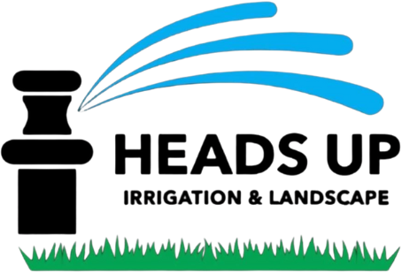Heads Up Irrigation & Landscape