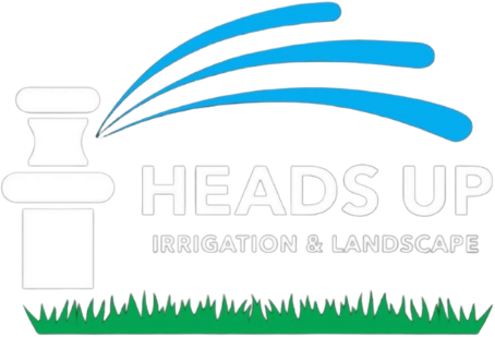 Heads Up Irrigation & Landscape